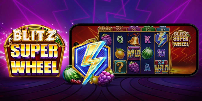 Panduan Lengkap Menuju Kemenangan Di Slot Blitz Super Wheel