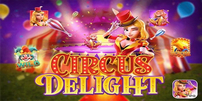 Strategi Akurat Meraih Untung Stabil Slot Circus Delight Hari Ini