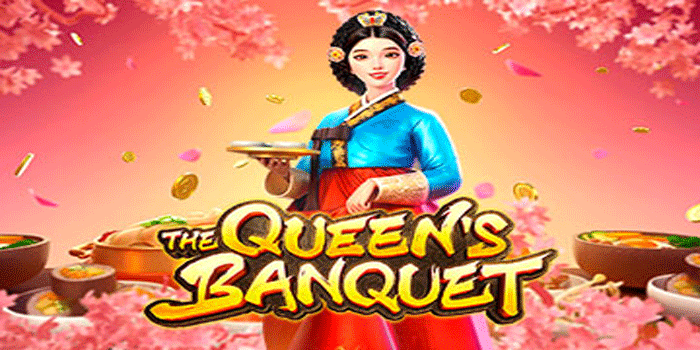 Panduan Sukses Maksimalkan Untung Besar Slot The Queen's Banquet