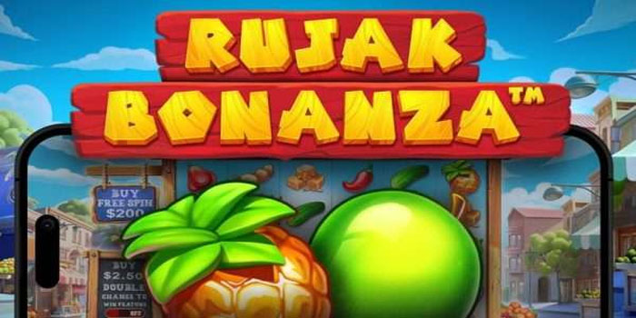 Panduan Agar Mudah Jackpot di Slot Rujak Bonanza